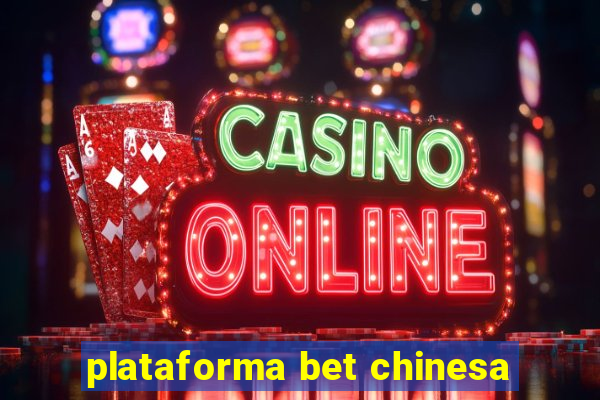 plataforma bet chinesa